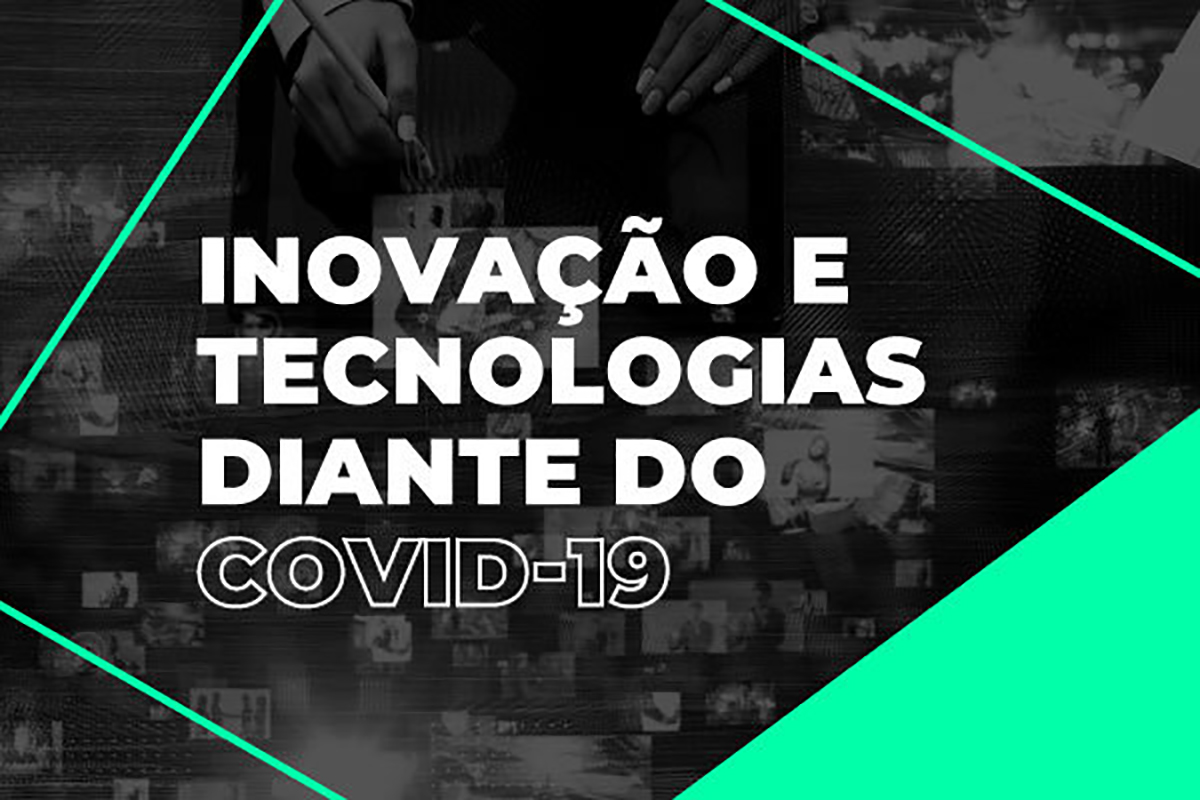 Inovação e Tecnologias diante do Covid-19